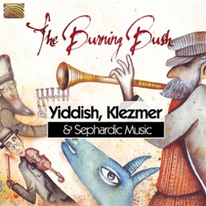 The Burning Bush - Yiddish, Klezmer & Sephardic Music in the group CD / Elektroniskt,World Music at Bengans Skivbutik AB (664352)