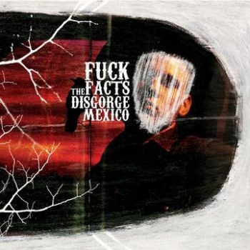 Fuck The Facts - Disgorge Mexico in the group CD / Bestsellers at Bengans Skivbutik AB (665348)
