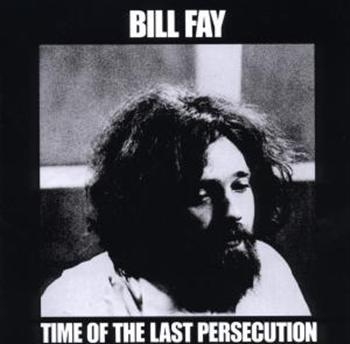 Fay Bill - Time Of The Last Persecution in the group CD / Pop at Bengans Skivbutik AB (666386)