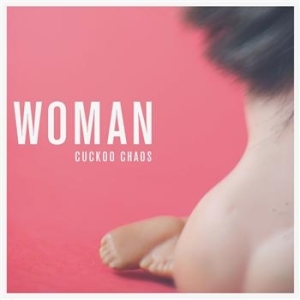Cuckoo Chaos - Woman in the group CD / Pop-Rock at Bengans Skivbutik AB (666668)