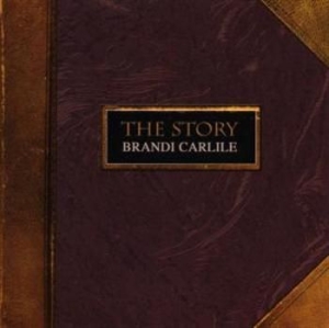 Brandi Carlile - The Story i gruppen CD / Pop hos Bengans Skivbutik AB (666723)