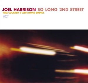 Harrison Joel - So Long 2Nd Street - Free Country I in the group CD / Jazz at Bengans Skivbutik AB (667477)