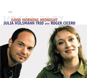 Julia Hülsmann Trio / Cicero Roger - Good Morning Midnight in the group CD / Jazz at Bengans Skivbutik AB (668148)
