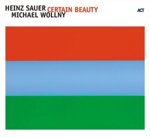Sauer Heinz / Wollny Michael - Certain Beauty in the group CD / Jazz at Bengans Skivbutik AB (668149)