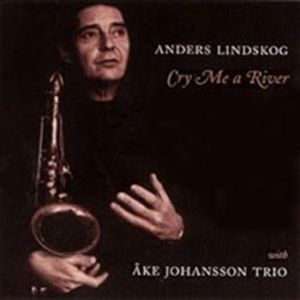 Lindskog Anders - Cry Me A River in the group Externt_Lager /  at Bengans Skivbutik AB (668470)