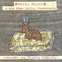 Hogan Kelly & Pine Valley Cosmonau - Beneath The Country Underdog in the group CD / Country at Bengans Skivbutik AB (668927)