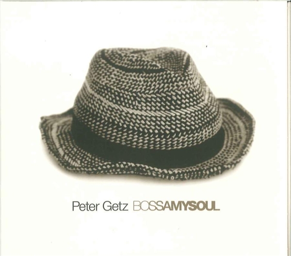 Getz Peter - Bossamysoul in the group CD / Jazz/Blues at Bengans Skivbutik AB (671761)