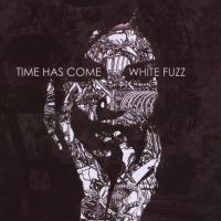 Time Has Come - White Fuzz in the group CD / Hårdrock at Bengans Skivbutik AB (671897)