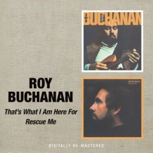 Buchanan Roy - That's What I Am Here For/Rescue Me in the group CD / Jazz/Blues at Bengans Skivbutik AB (672623)