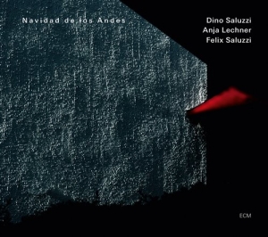Dino Saluzzi / Anja Lechner / Felix - Navidad De Los Andes in the group CD / Jazz at Bengans Skivbutik AB (672985)