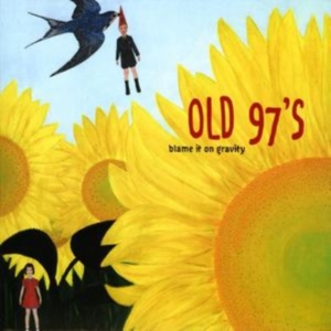 OLD 97'S - BLAME IT ON GRAVITY in the group CD / Country,Pop-Rock at Bengans Skivbutik AB (673864)