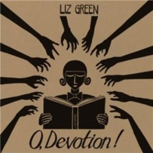 Green Liz - O, Devotion! in the group CD / Pop at Bengans Skivbutik AB (675050)