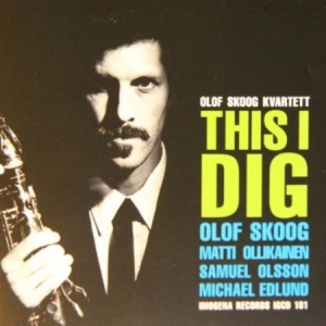 Skoog Olof & Kvartett - This I Dig in the group CD / Jazz at Bengans Skivbutik AB (675059)