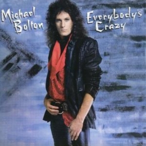 Michael Bolton - Everybody's Crazy in the group Minishops / AOR at Bengans Skivbutik AB (677209)