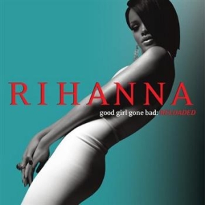 Rihanna - Good Girl Gone Bad: Re-Loaded (CD) in the group OTHER / 300 CD Blowout at Bengans Skivbutik AB (677217)