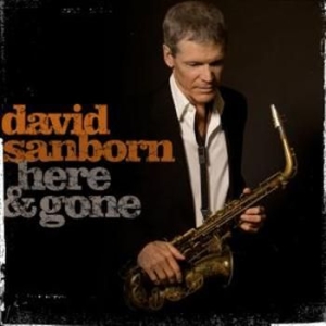 David Sanborn - Here And Gone in the group CD / Jazz/Blues at Bengans Skivbutik AB (677666)