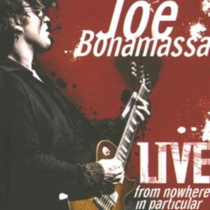 Bonamassa Joe - Live From Nowhere In Particular in the group CD / Pop-Rock at Bengans Skivbutik AB (677968)