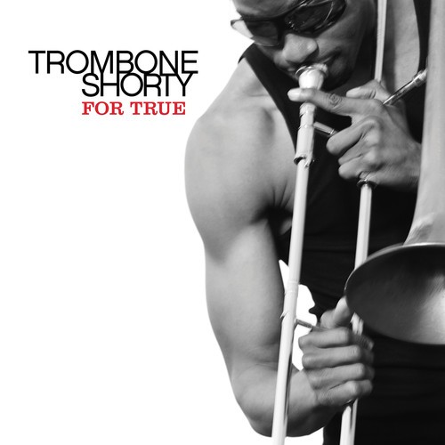 Trombone Shorty - For True in the group CD / Jazz/Blues at Bengans Skivbutik AB (680807)