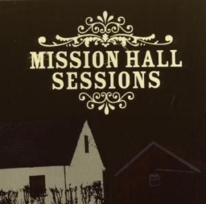 Blandade Artister - Mission Hall Sessions in the group CD / Pop at Bengans Skivbutik AB (682540)