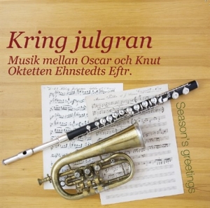 Oktetten Ehnstedts Eftr. - Kring Julgran. Musik Mellan Oskar O in the group Externt_Lager /  at Bengans Skivbutik AB (683539)