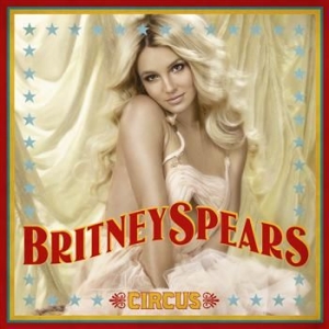 Spears Britney - Circus in the group CD / Pop-Rock,Övrigt at Bengans Skivbutik AB (684942)