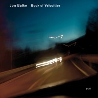 Balke Jon - Book Of Velocities in the group CD / Jazz at Bengans Skivbutik AB (685301)