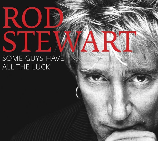 Rod Stewart - Some Guys Have All The Luck in the group CD / Rock at Bengans Skivbutik AB (686254)