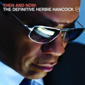 Herbie Hancock - Then And Now - The Definitive in the group Minishops / Herbie Hancock at Bengans Skivbutik AB (686439)