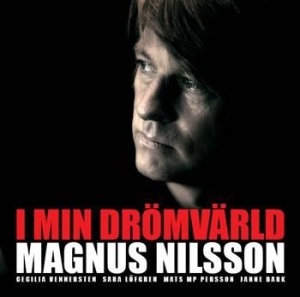 Magnus Nilsson - I Min Drömvärld in the group OUR PICKS / Stocksale / CD Sale / CD POP at Bengans Skivbutik AB (686905)