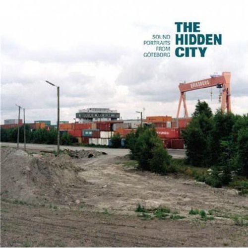Blandade artister - Hidden City:Sound Portraits From Gö in the group CD / Bestsellers at Bengans Skivbutik AB (687662)