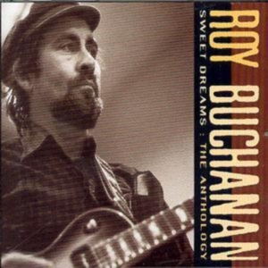 Buchanan Roy - Sweet Dreams - Antho in the group CD / Pop-Rock at Bengans Skivbutik AB (688865)