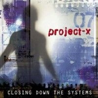 Project-x - Closing Down The Systems in the group CD / Rock at Bengans Skivbutik AB (689917)