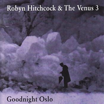 Hitchcock Robyn And Venus 3 - Goodnight Oslo in the group CD / Bestsellers at Bengans Skivbutik AB (691401)