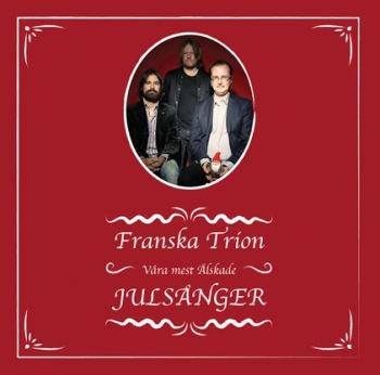 Franska Trion - Våra Mest Älskade Julsånger in the group CD / Bestsellers at Bengans Skivbutik AB (691891)