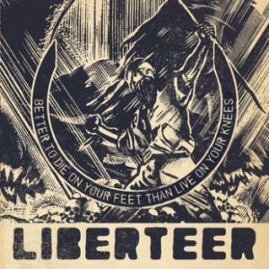 Liberteer - Better To Die On Your Feet Than Liv in the group OUR PICKS / Stocksale / CD Sale / CD Metal at Bengans Skivbutik AB (694014)