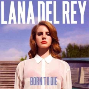 Lana Del Rey - Born To Die in the group CD / Pop-Rock at Bengans Skivbutik AB (694342)