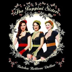 Puppini Sisters - Betcha Bottom Dollar in the group CD / Jazz/Blues at Bengans Skivbutik AB (695207)