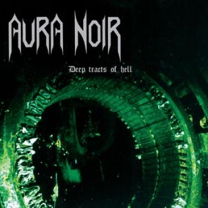 Aura Noir - Deep Tracts Of Hell in the group CD / Hårdrock,Norsk Musik at Bengans Skivbutik AB (695368)