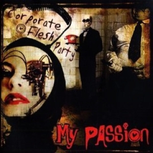 My Passion - Corporate Flesh Party in the group CD / Hårdrock,Pop-Rock at Bengans Skivbutik AB (695459)