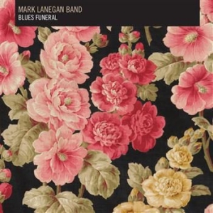 Mark Lanegan Band - Blues Funeral in the group CD / Pop at Bengans Skivbutik AB (696057)