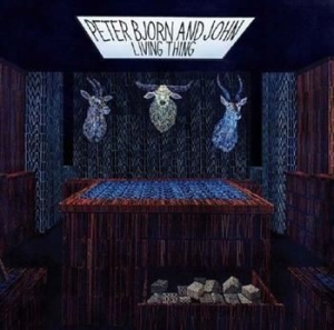 Peter Bjorn And John - Living Thing - Ltd Bonus Cd in the group Minishops / Ingrid at Bengans Skivbutik AB (696128)