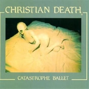 Christian Death - Catastrophe Ballet in the group CD / Hårdrock at Bengans Skivbutik AB (698375)