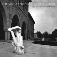 Scotland Yard Gospel Choir - & The Horse You Rode In On in the group CD / Pop-Rock at Bengans Skivbutik AB (699612)