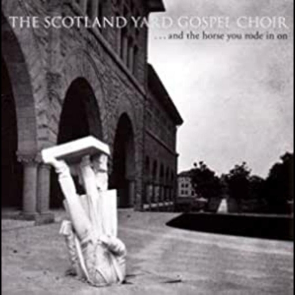 Scotland Yard Gospel Choir - & The Horse You Rode In On in the group CD / Rock at Bengans Skivbutik AB (699612)