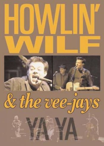Howlin' Wilf And The Vee-Jays - Ya Ya in the group OTHER / Music-DVD & Bluray at Bengans Skivbutik AB (888628)