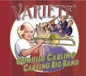 Carling Gunhild & The Carling Big B - Varieté in the group CD / Jazz/Blues at Bengans Skivbutik AB (902158)
