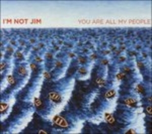 I'm Not Jim - You Are All My People in the group CD / Pop-Rock at Bengans Skivbutik AB (916942)