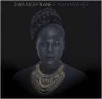 Mcfarlane Zara - If You Knew Her in the group CD / RNB, Disco & Soul at Bengans Skivbutik AB (916946)