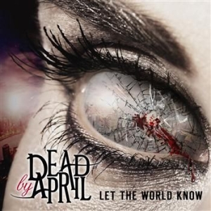 Dead By April - Let The World Know in the group CD / Hårdrock/ Heavy metal at Bengans Skivbutik AB (928440)