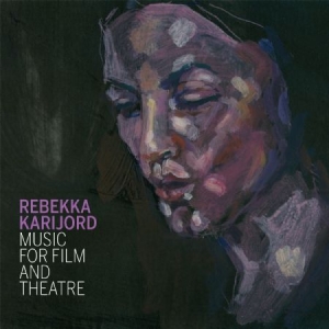 Rebekka Karijord - Music For Film And Theatre in the group CD / Pop at Bengans Skivbutik AB (932338)